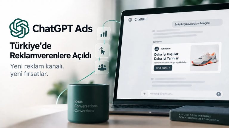 ChatGPT Ads Turkiyede Reklamverenlere Acildi Yeni Reklam Kanali Nasil Calisiyor